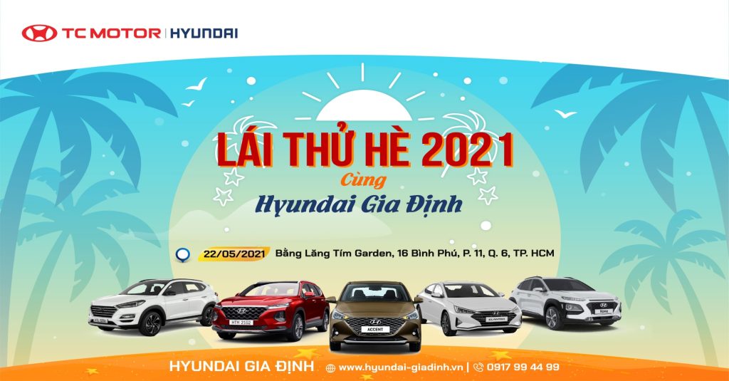 LÁI THỬ HÈ 2021 CÙNG HYUNDAI GIA ĐỊNH