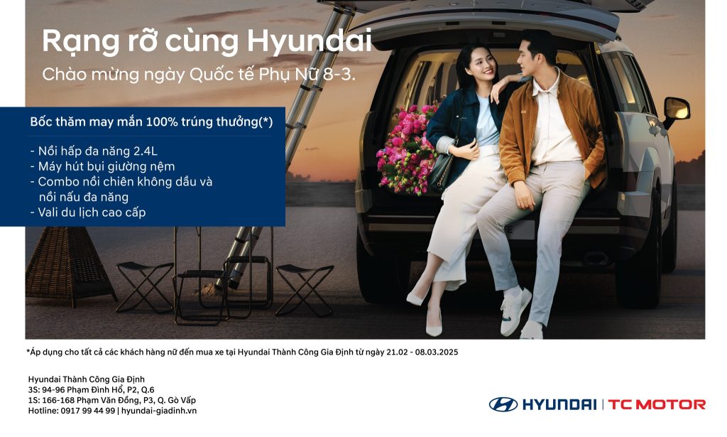 RẠNG RỠ CÙNG HYUNDAI – CHÀO MỪNG NGÀY QUỐC TẾ PHỤ NỮ 8.3