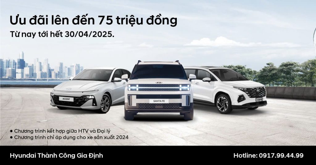 Hyundai Gia Định Ưu Đãi Lên Đến 75 Triệu Khi Mua Xe Trong Tháng 4 – 2025