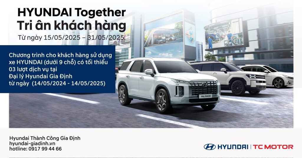 HYUNDAI TOGETHER – GẮN KẾT TỪ TRI ÂN